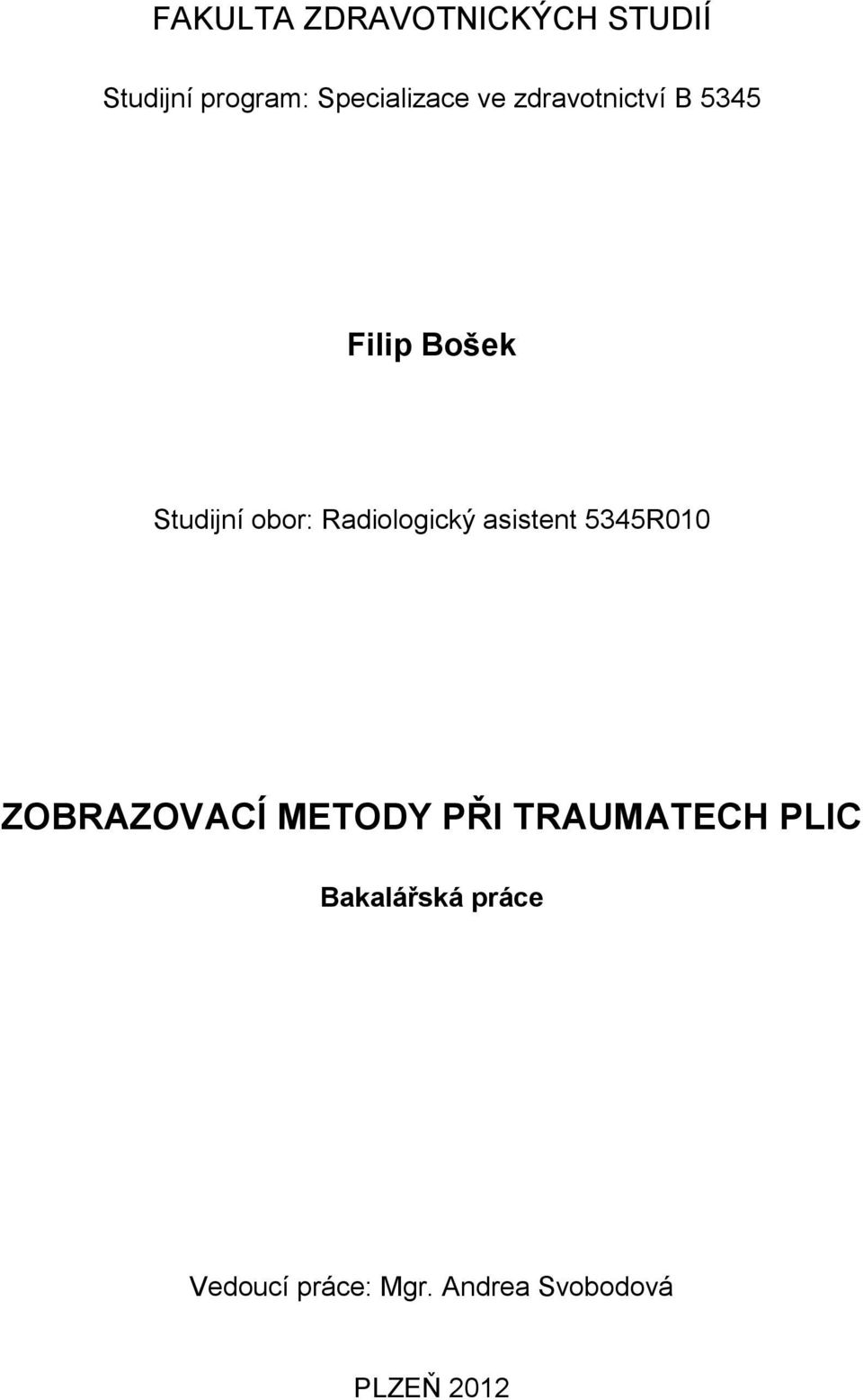 Radiologický asistent 5345R010 ZOBRAZOVACÍ METODY PŘI