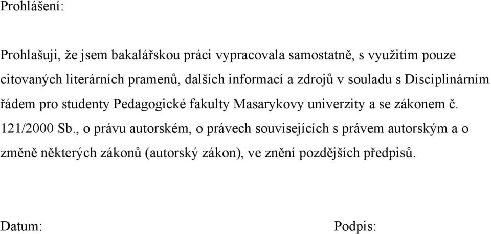 Pedagogické fakulty Masarykovy univerzity a se zákonem č. 121/2000 Sb.