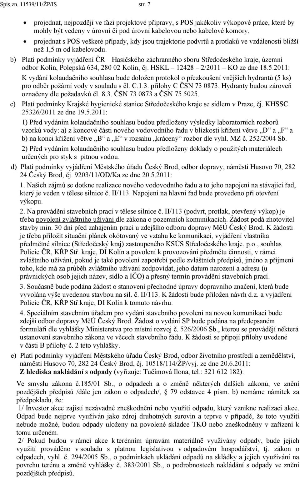 kdy jsou trajektorie podvrtů a protlaků ve vzdálenosti bližší než 1,5 m od kabelovodu.