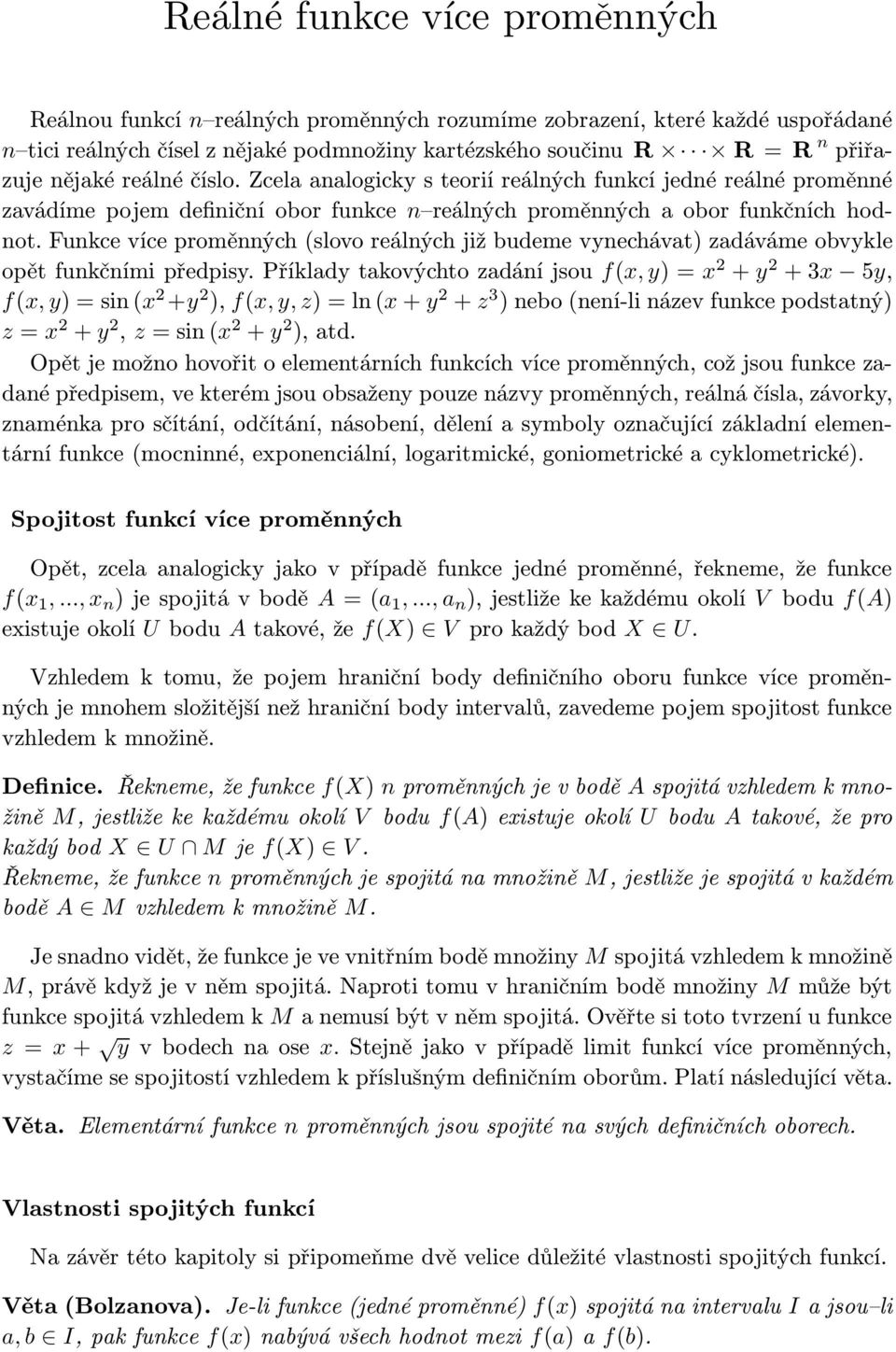 Funkce více proměnných(slovo reálných již budeme vynechávat) zadáváme obvykle opětfunkčnímipředpisy.