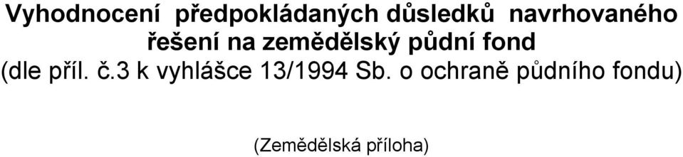 fond (dle příl. č.3 k vyhlášce 13/1994 Sb.