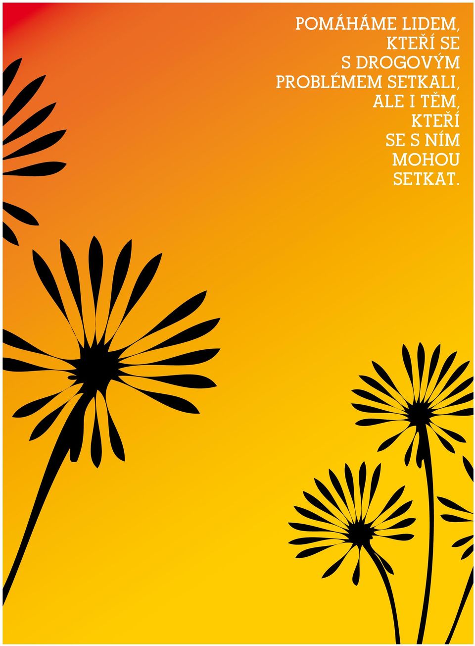 SETKALI, ALE I TĚM,