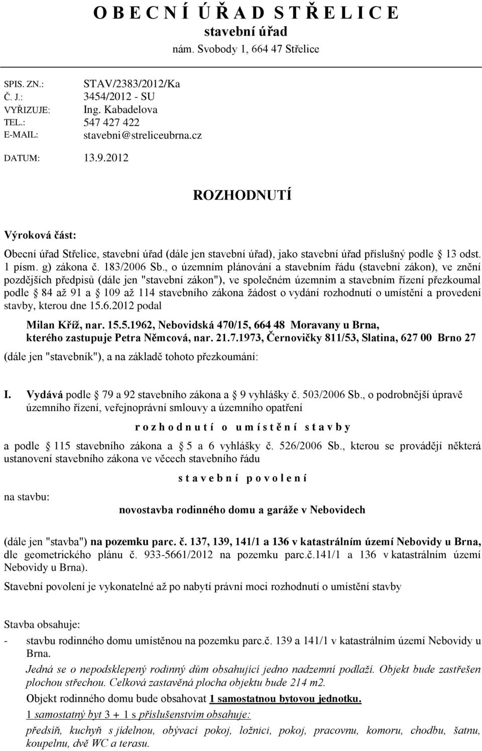 1 písm. g) zákona č. 183/2006 Sb.