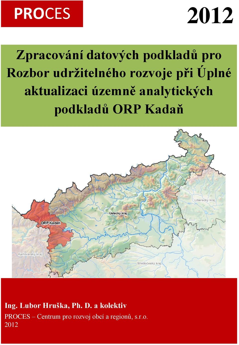 analytických podkladů ORP Kadaň Ing. Lubor Hruška, Ph.