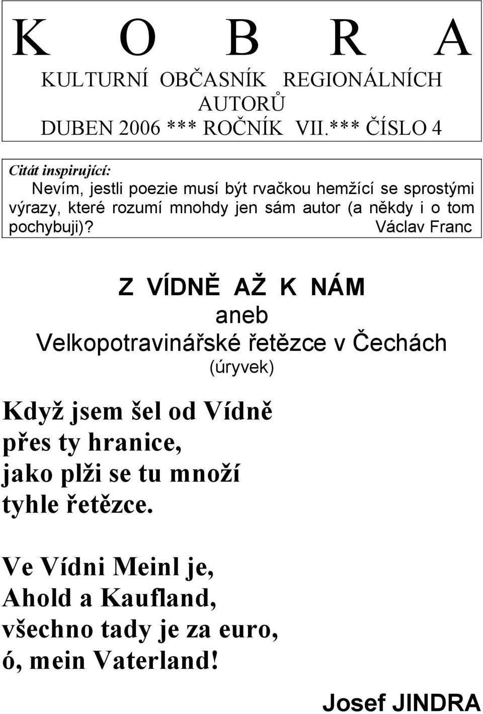 sám autor (a někdy i o tom pochybuji)?