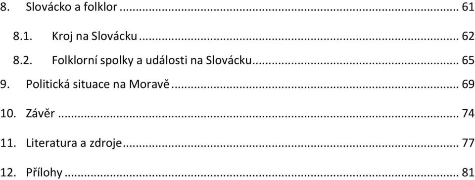 .. 65 9. Politická situace na Moravě... 69 10.