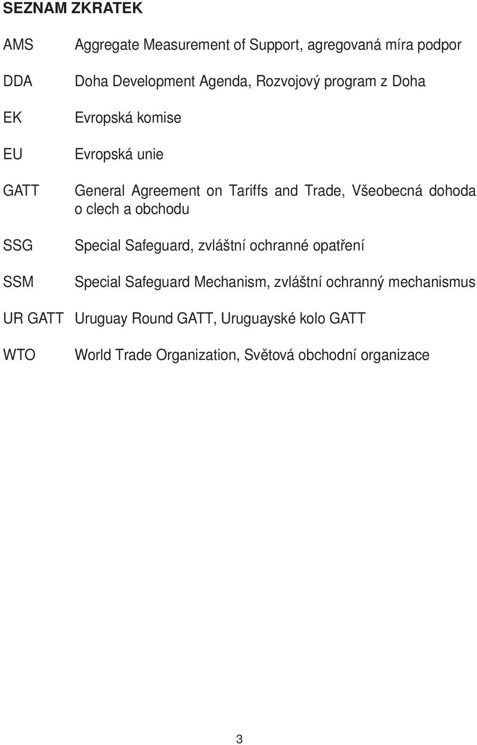 dohoda o clech a obchodu Special Safeguard, zvláštní ochranné opatření Special Safeguard Mechanism, zvláštní