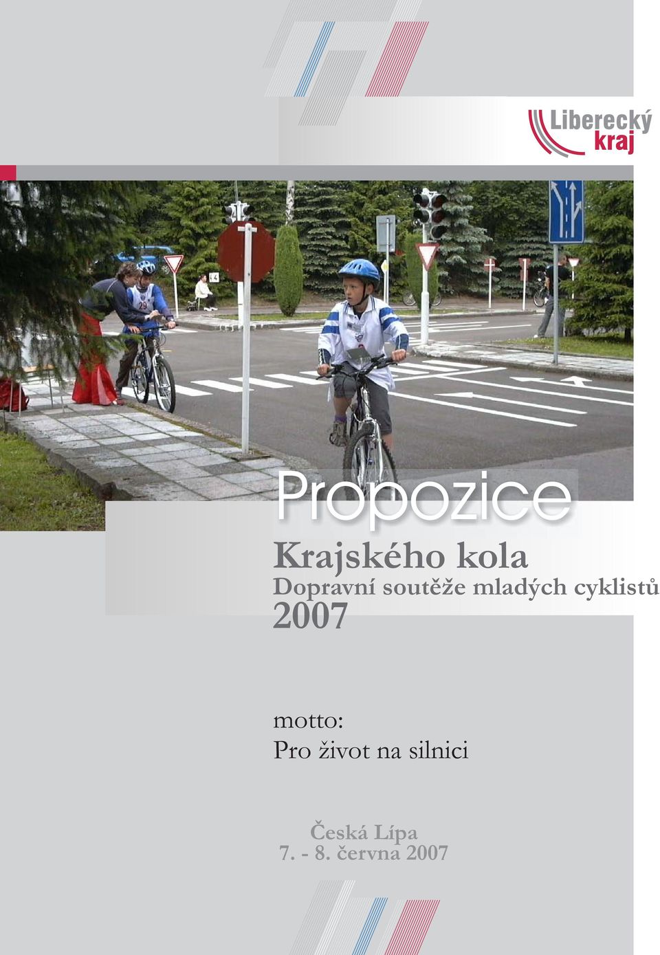 cyklistù 2007 motto: Pro život