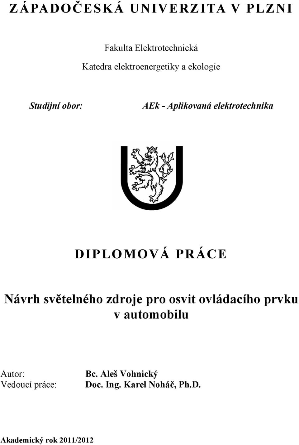 DIPLOMOVÁ PRÁCE Návrh světelného zdroje pro osvit ovládacího prvku v