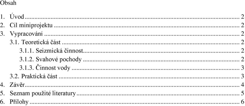 .. 3 3.2. Praktická část... 3 4. Závěr... 4 5.