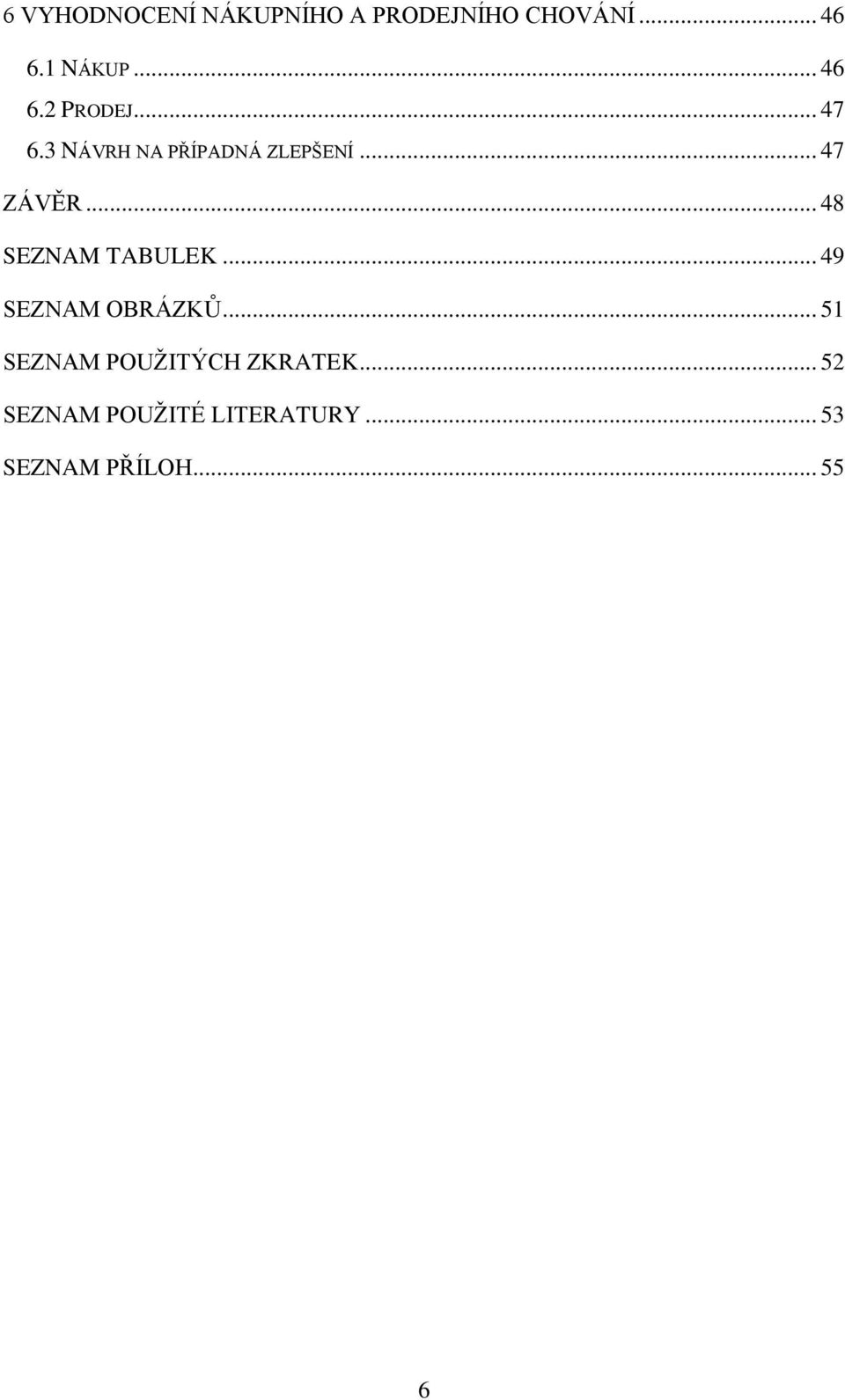 .. 48 SEZNAM TABULEK... 49 SEZNAM OBRÁZKŮ.