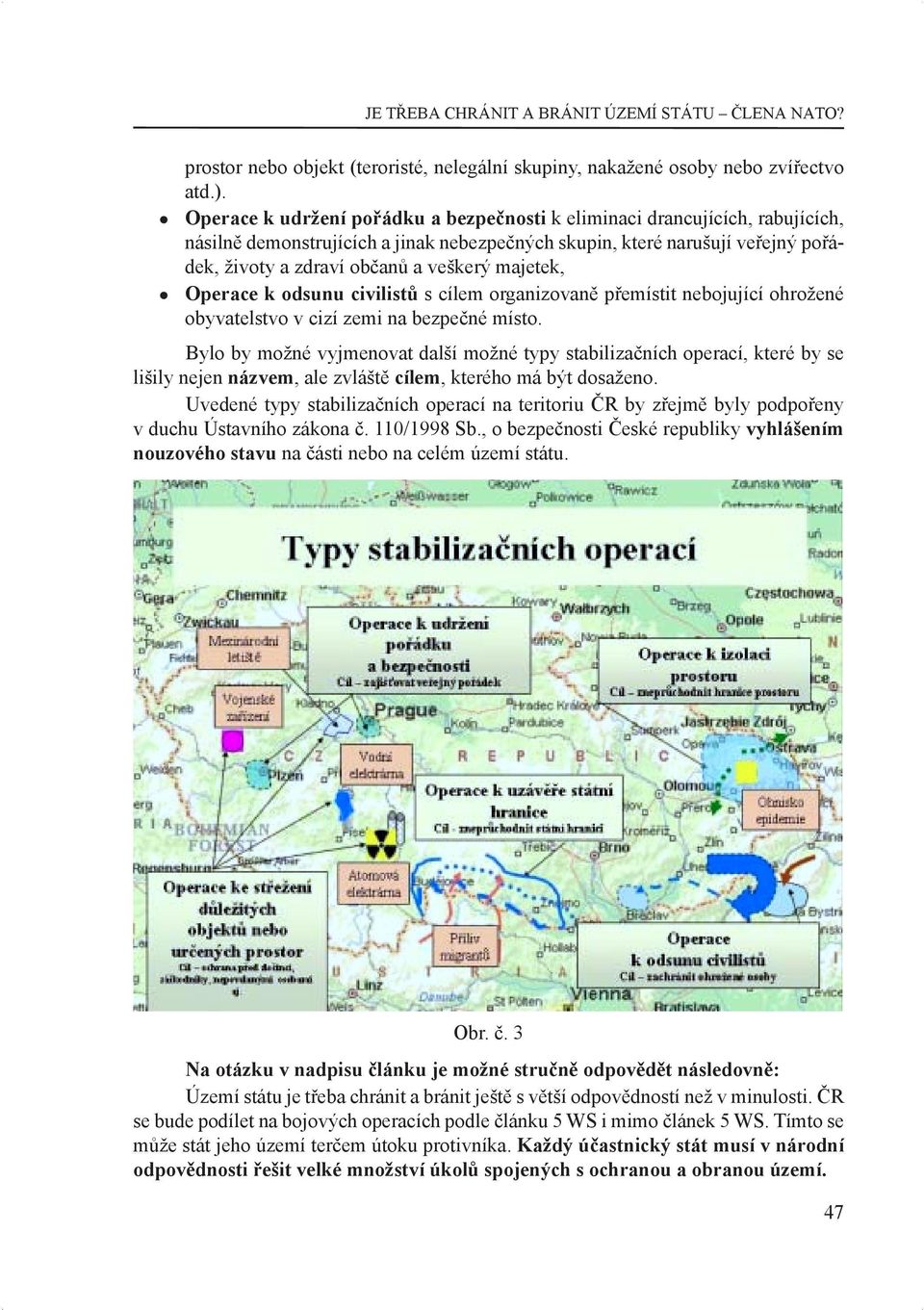 majetek, Operace k odsunu civilistů s cílem organizovaně přemístit nebojující ohrožené obyvatelstvo v cizí zemi na bezpečné místo.