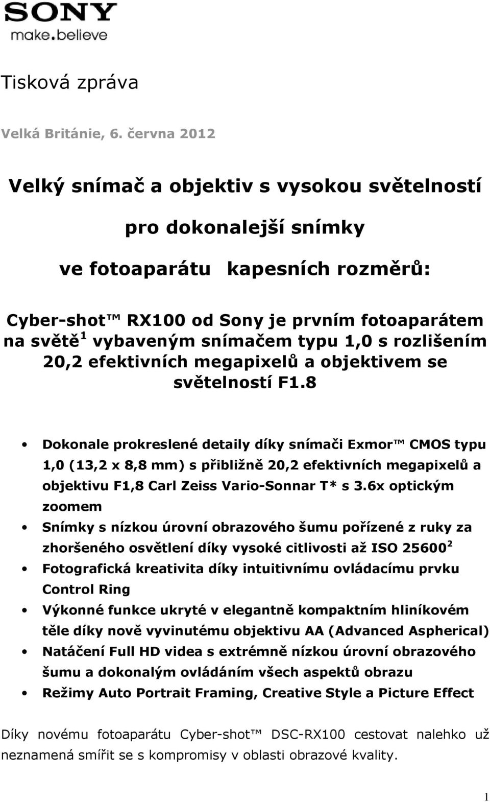 1,0 s rozlišením 20,2 efektivních megapixelů a objektivem se světelností F1.