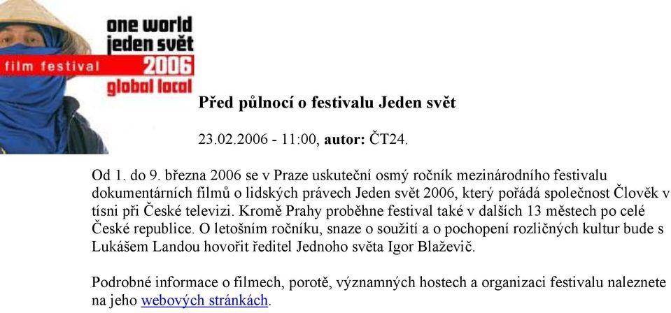 Člověk v tísni při České televizi. Kromě Prahy proběhne festival také v dalších 13 městech po celé České republice.