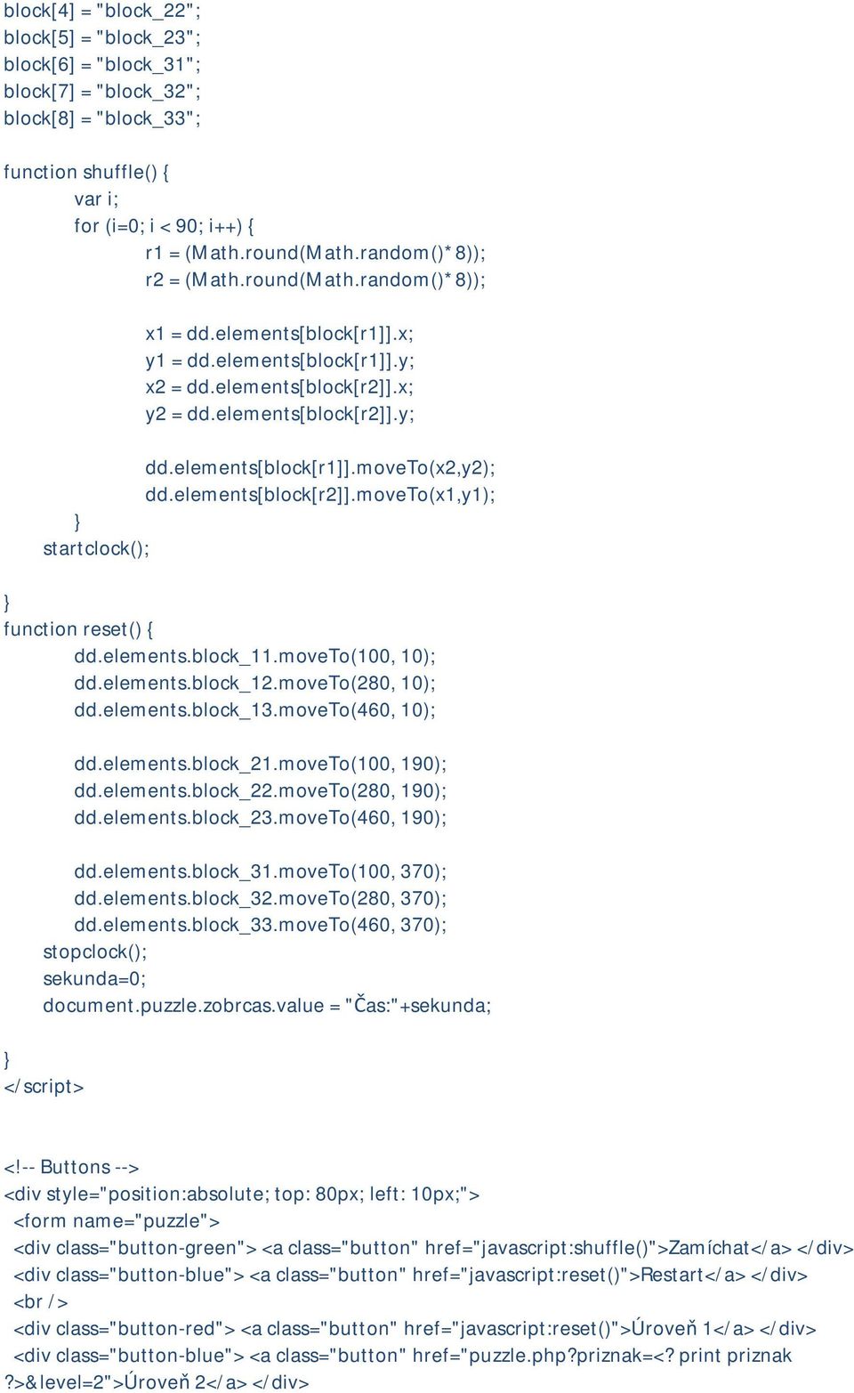 elements[block[r2]].moveto(x1,y1); startclock(); function reset() dd.elements.block_11.moveto(100, 10); dd.elements.block_12.moveto(280, 10); dd.elements.block_13.moveto(460, 10); dd.elements.block_21.