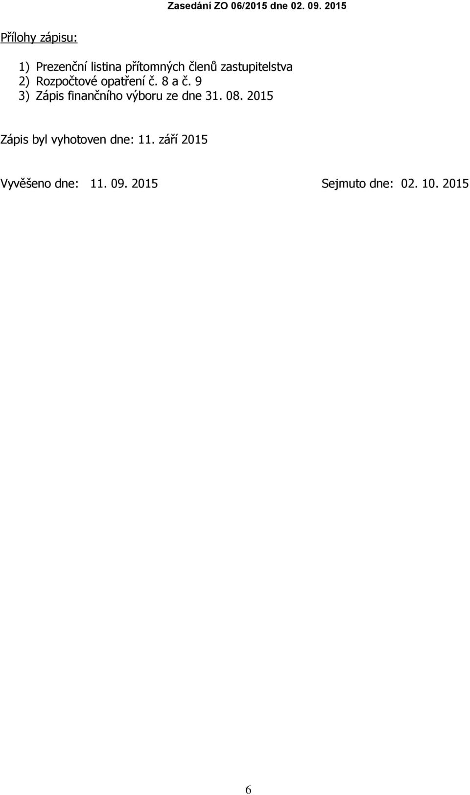 9 3) Zápis finančního výboru ze dne 31. 08.