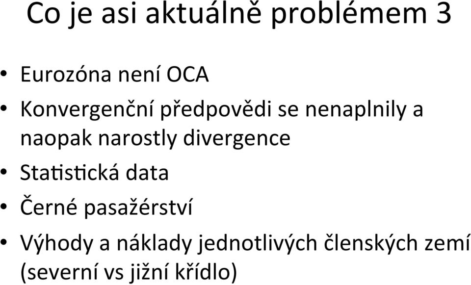 narostly divergence Sta:s:cká data Černé pasažérství