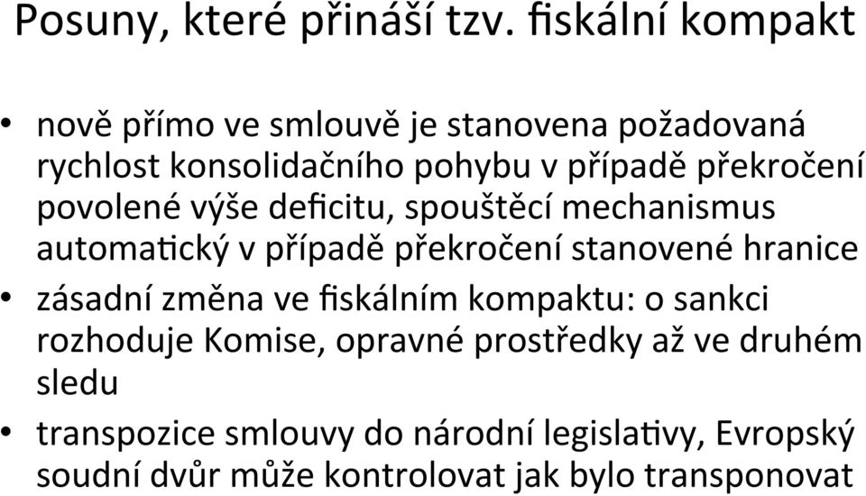 překročení povolené výše deficitu, spouštěcí mechanismus automa:cký v případě překročení stanovené hranice