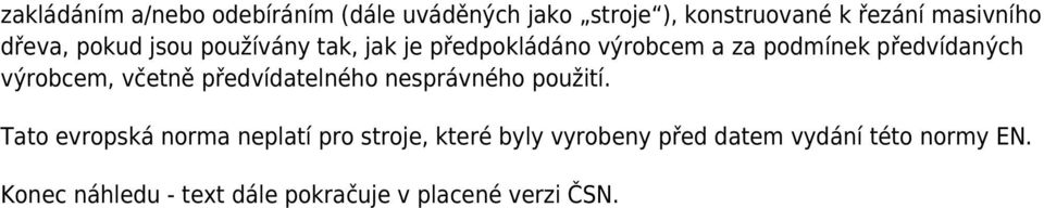 výrobcem, včetně předvídatelného nesprávného použití.