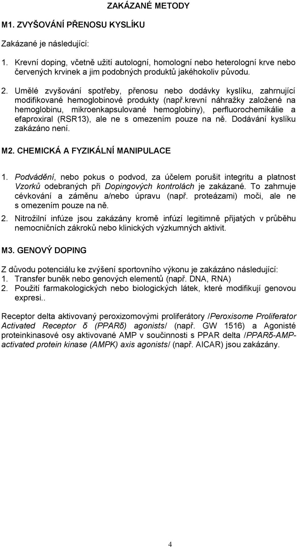 Umělé zvyšování spotřeby, přenosu nebo dodávky kyslíku, zahrnující modifikované hemoglobinové produkty (např.