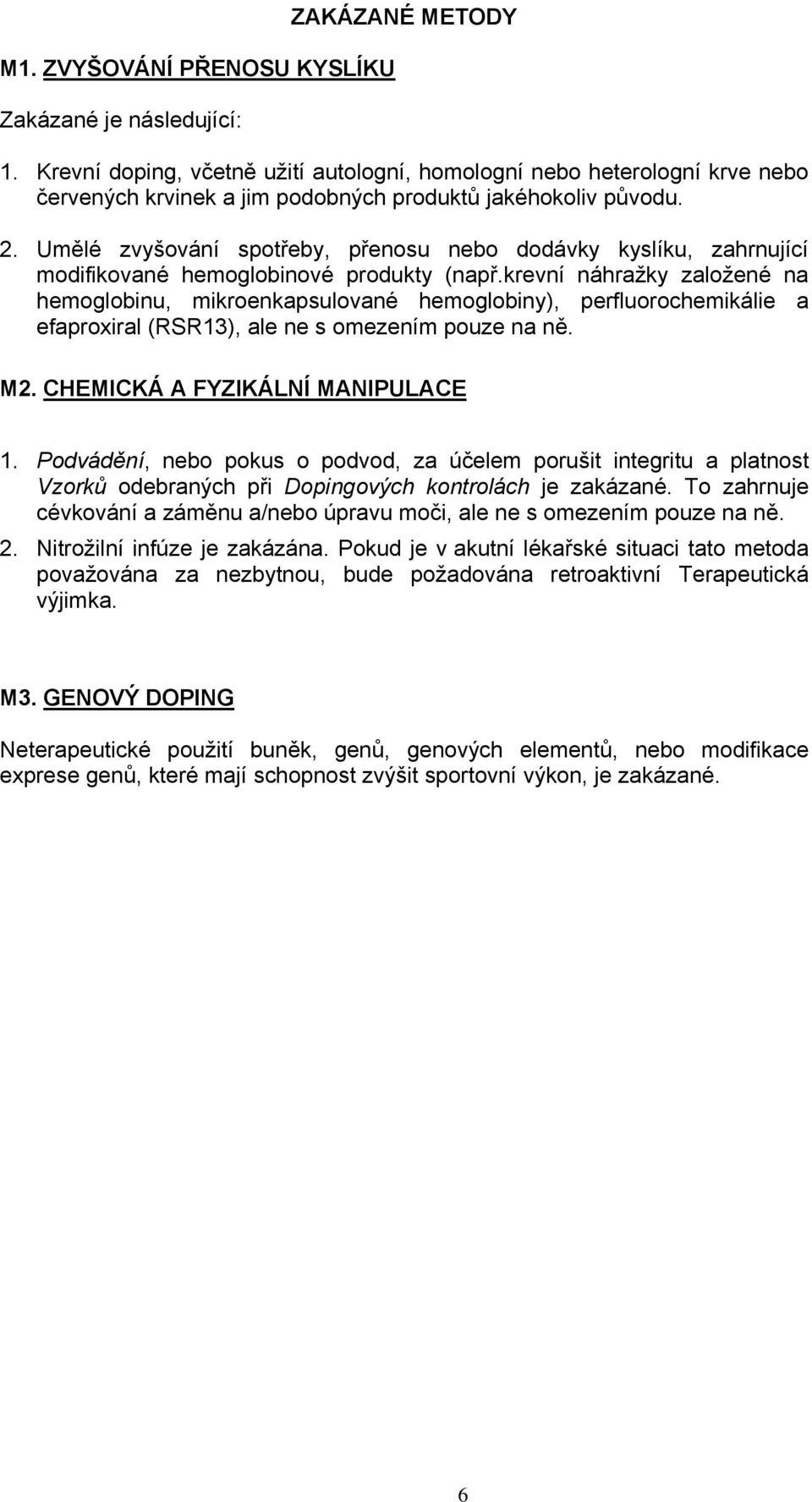 Umělé zvyšování spotřeby, přenosu nebo dodávky kyslíku, zahrnující modifikované hemoglobinové produkty (např.