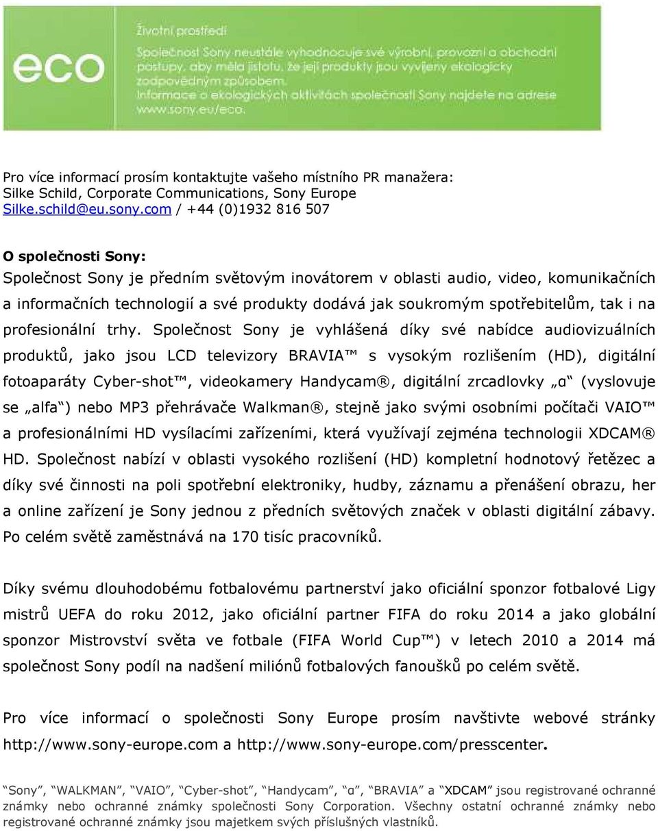 spotřebitelům, tak i na profesionální trhy.