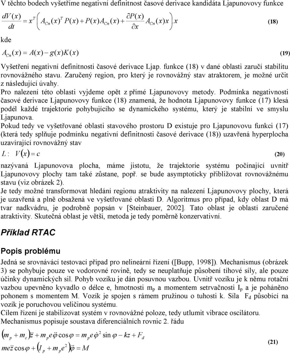 Podía ativosti časové driva Ljauovovy u 8 zaá ž hodota Ljauovovy u 7 lsá odél aždé trajtori ohybujíího s dyaiého systéu trý j stabilí v syslu Ljauova.