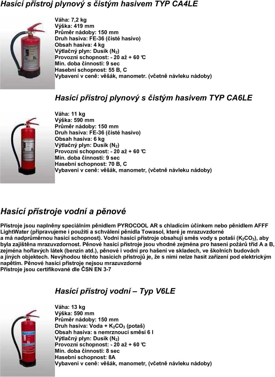 º±æßÊ ÔÎ Æ ø øê ÛÌÍ 7 ø ± æ ø ø øê Í µ # ø # ß Ê 3µ Ó Provozní schopnost: - 20 až + 60 C Ú º±æø ± Ê Á ª ÿø ªæ 3 ± ± Ê È fiù ßæø ª 3 ª Ê Ü?µÙ ø ± ª ÆÙ ª? ªµ?