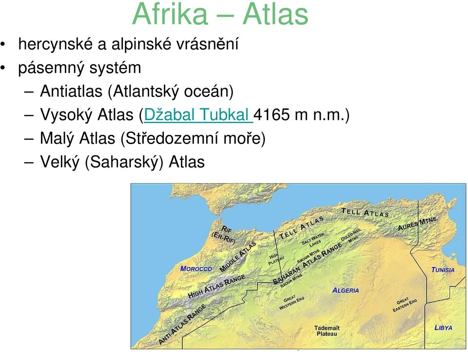 Vysoký Atlas (Džabal Tubkal 4165 m 