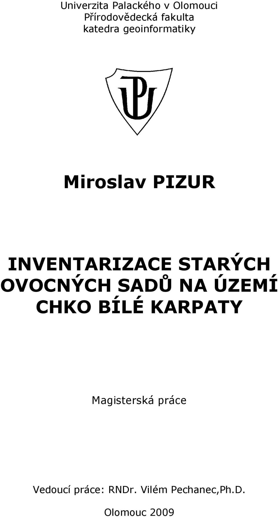 STARÝCH OVOCNÝCH SADŮ NA ÚZEMÍ CHKO BÍLÉ KARPATY