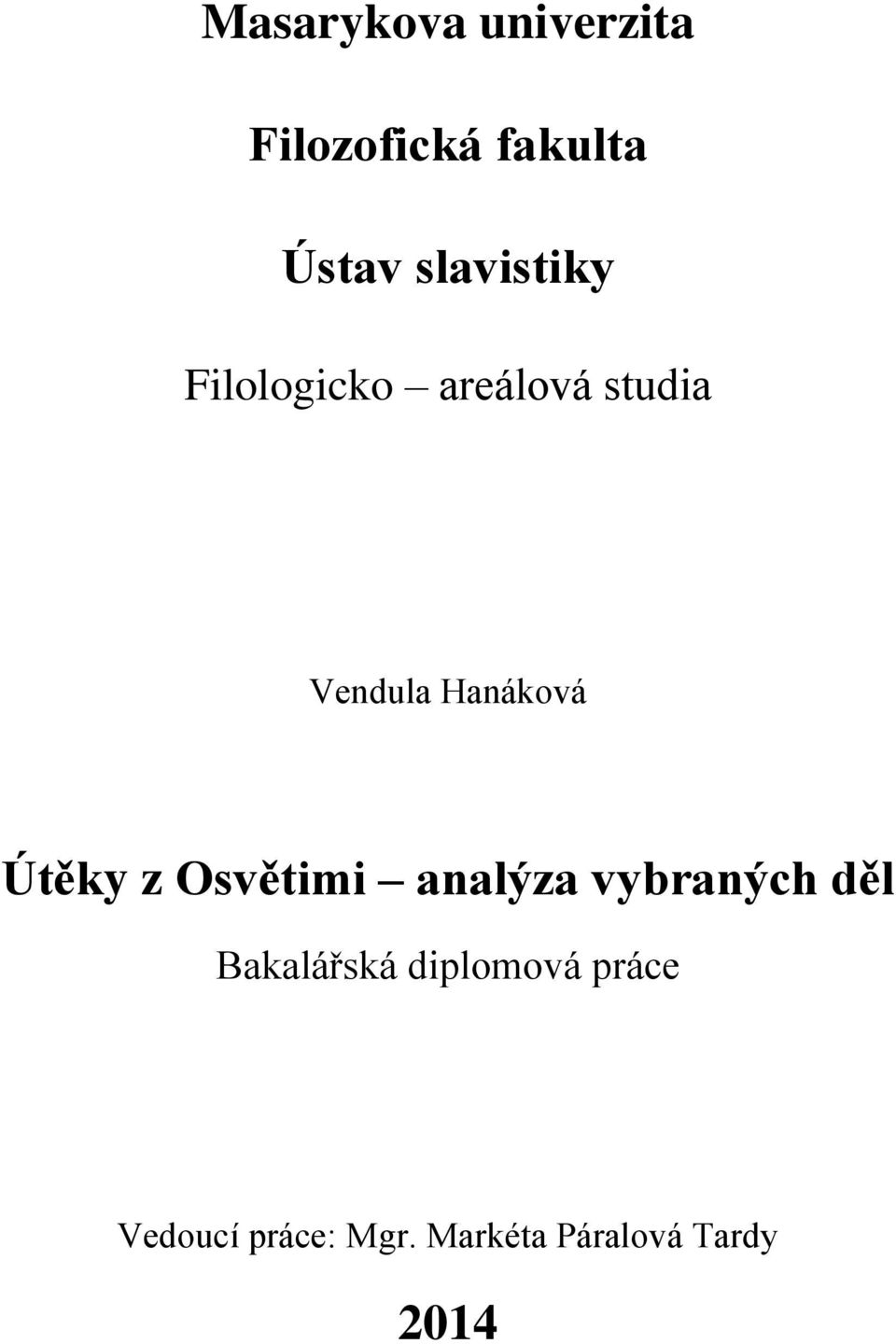 Hanáková Útěky z Osvětimi analýza vybraných děl