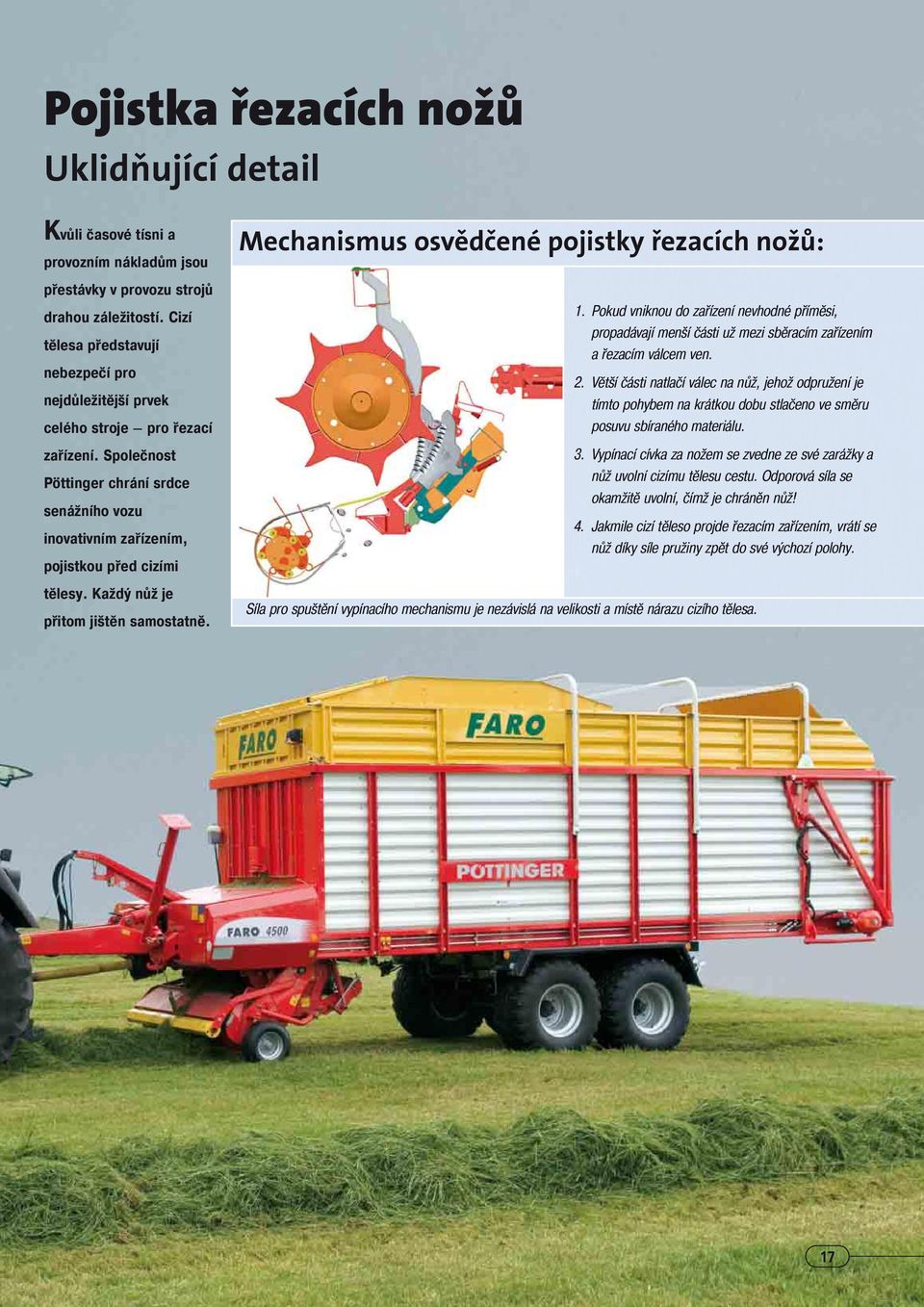 Každý nůž je přitom jištěn samostatně. Mechanismus osvědčené pojistky řezacích nožů: 1.