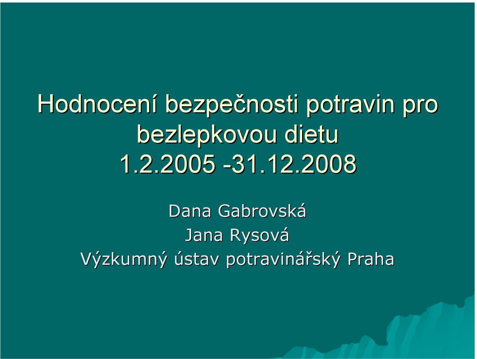 12.2008 Dana Gabrovská Jana