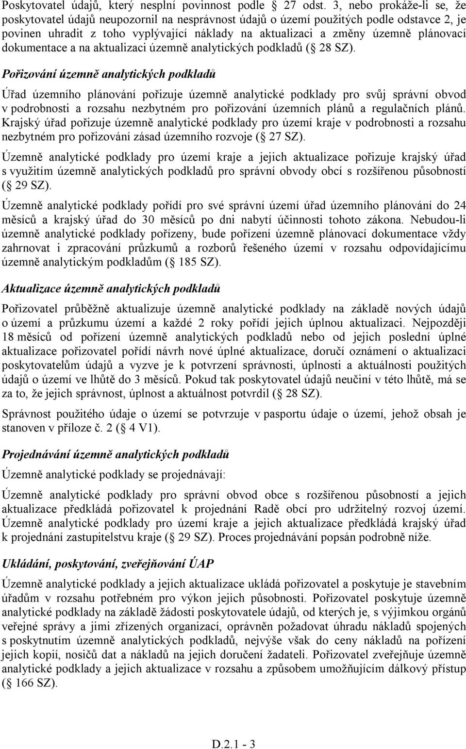 dokumentace a na aktualizaci územně analytických podkladů ( 28 SZ).