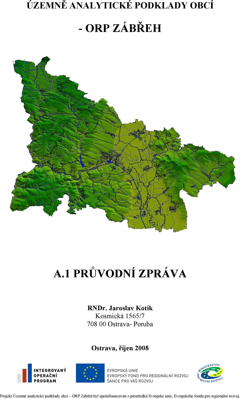 2008 Projekt Územně analytické podklady obcí ORP Zábřeh byl