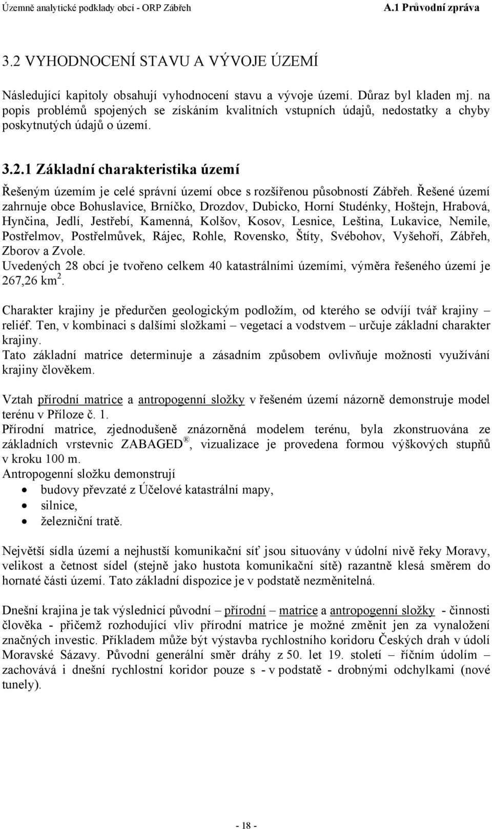 1 Základní charakteristika území Řešeným územím je celé správní území obce s rozšířenou působností Zábřeh.