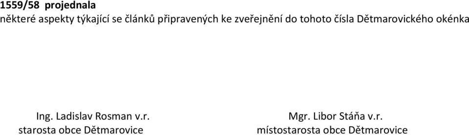 Dětmrovického okénk Ing. Ldislv Rosmn v.r. strost obce Dětmrovice Mgr.