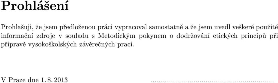 dodržování etických principů při přípravě vysokoškolských závěrečných prací.