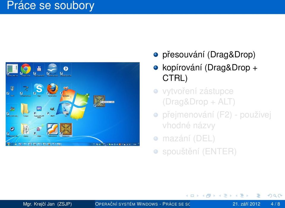 použivej vhodné názvy mazání (DEL) spouštění (ENTER) Mgr.