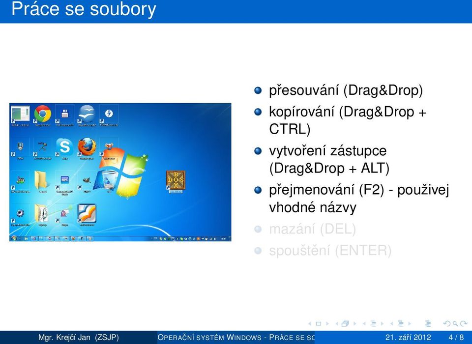 použivej vhodné názvy mazání (DEL) spouštění (ENTER) Mgr.