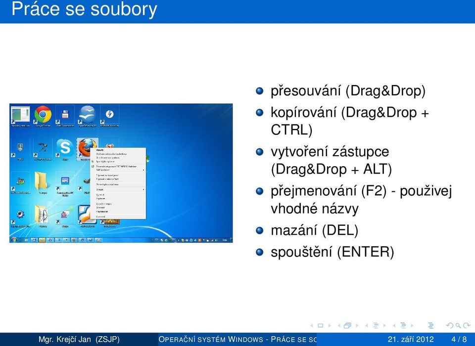 použivej vhodné názvy mazání (DEL) spouštění (ENTER) Mgr.