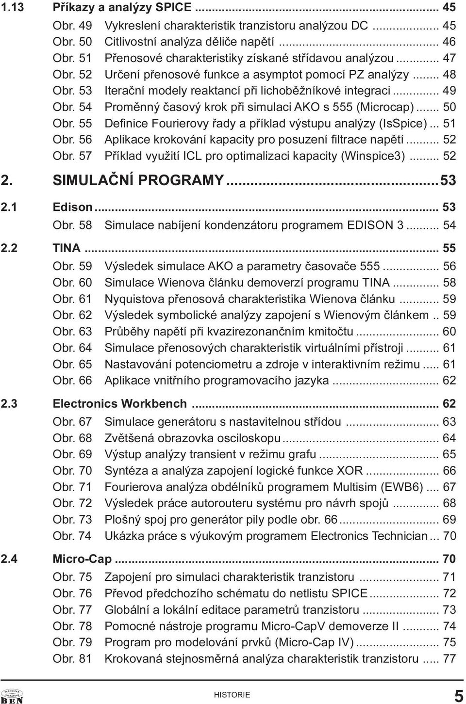 Definice Fourierovy øady a pøíklad výstupu analýzy (IsSpice) 51 Obr 56 plikace krokování kapacity pro posuzení filtrace napìtí 52 Obr 57 Pøíklad využití ICL pro optimalizaci kapacity (Winspice3) 52 2