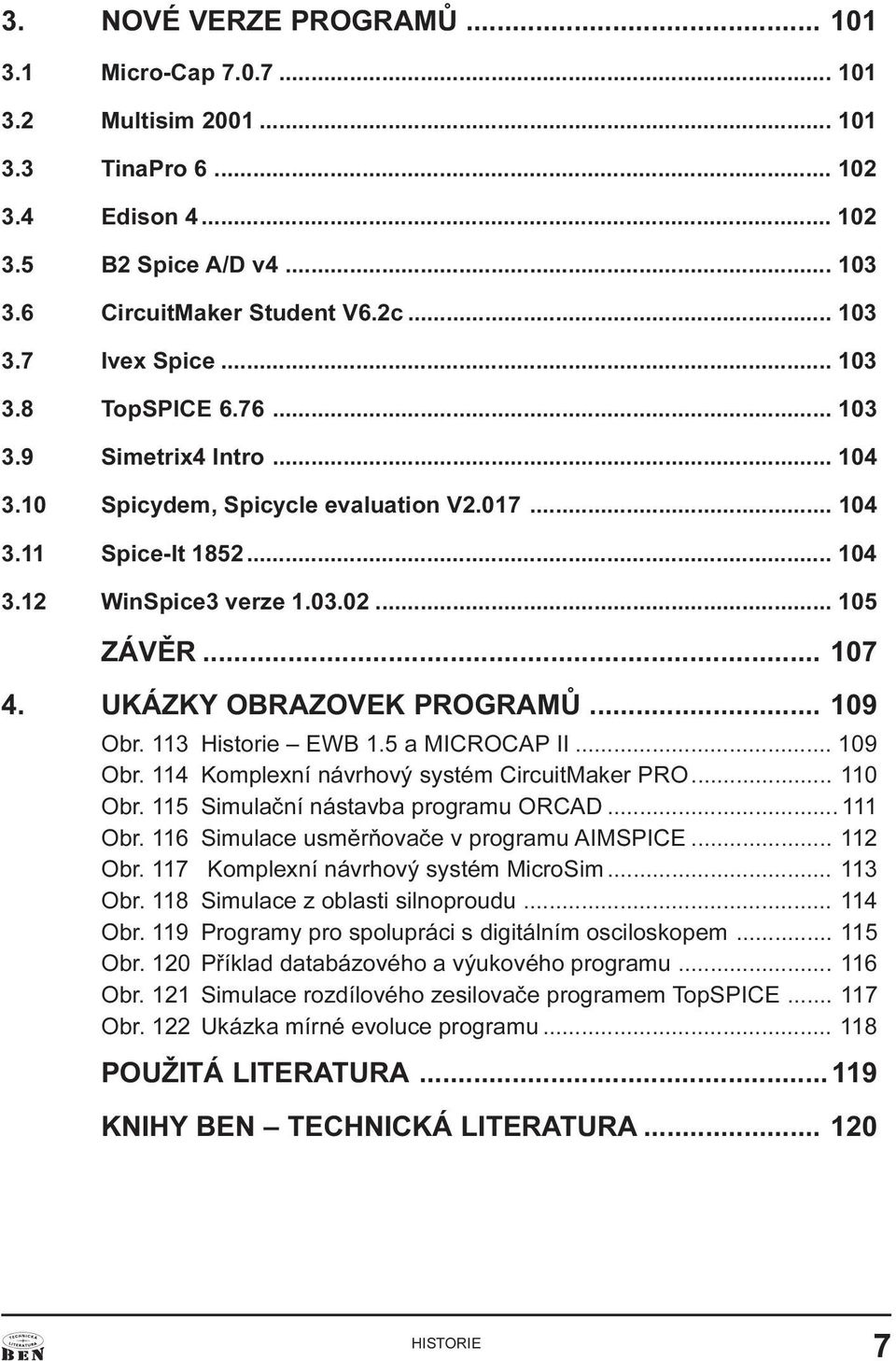 MICROCP II 109 Obr 114 Komplexní návrhový systém CircuitMaker PRO 110 Obr 115 Simulaèní nástavba programu ORCD 111 Obr 116 Simulace usmìròovaèe v programu IMSPICE 112 Obr 117 Komplexní návrhový