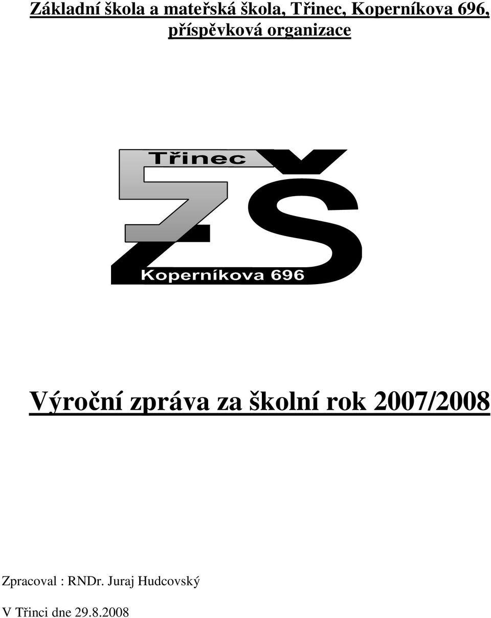 Výroční zpráva za školní rok 2007/2008