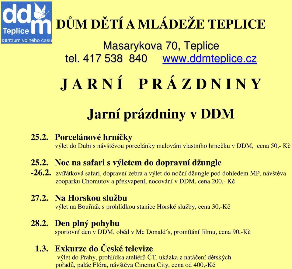 2. Na Horskou službu výlet na Bouřňák s prohlídkou stanice Horské služby, cena 30