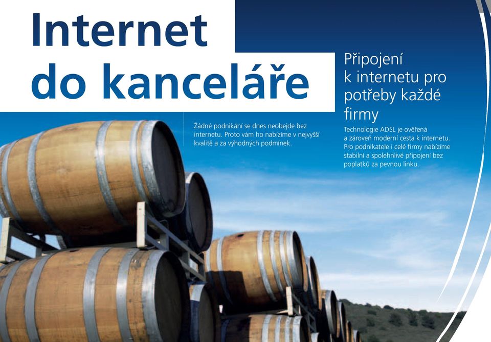 Připojení k internetu pro potřeby každé firmy Technologie ADSL je ověřená a zároveň