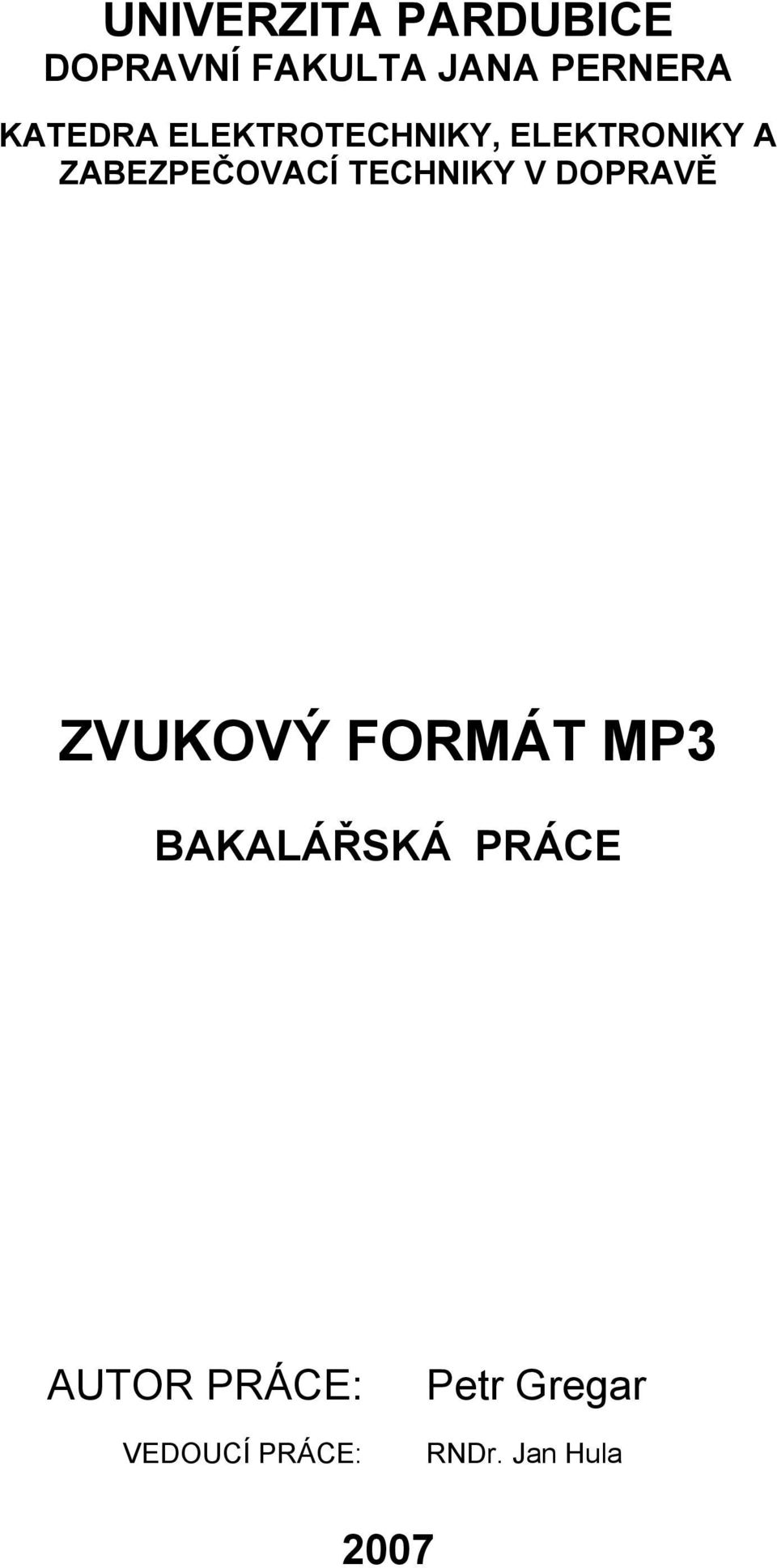 TECHNIKY V DOPRAVĚ ZVUKOVÝ FORMÁT MP3 BAKALÁŘSKÁ PRÁCE