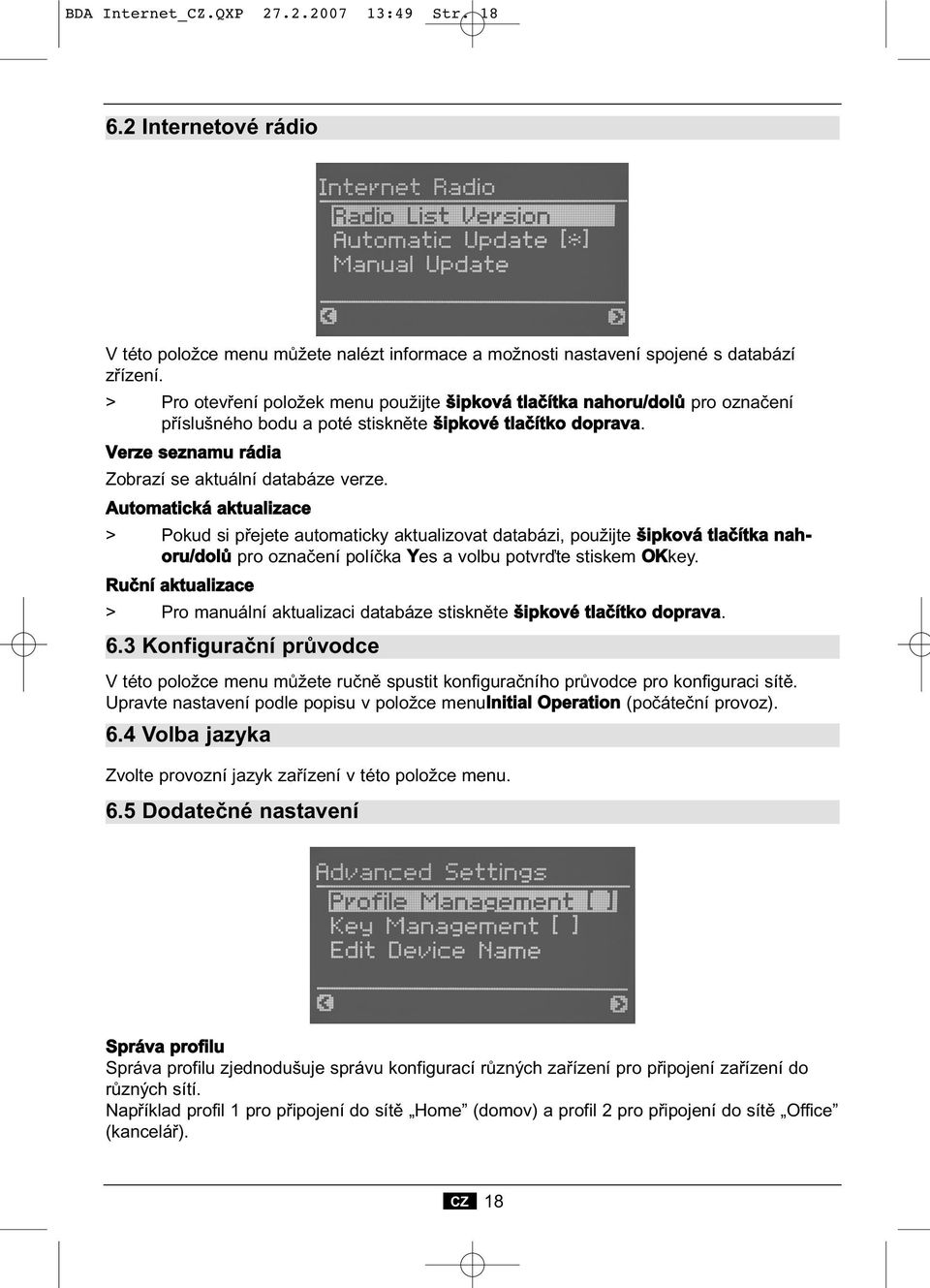 Automatická aktualizace > Pokud si přejete automaticky aktualizovat databázi, použijte šipková tlačítka nahoru/dolů pro označení políčka Yes a volbu potvrďte stiskem OKkey.