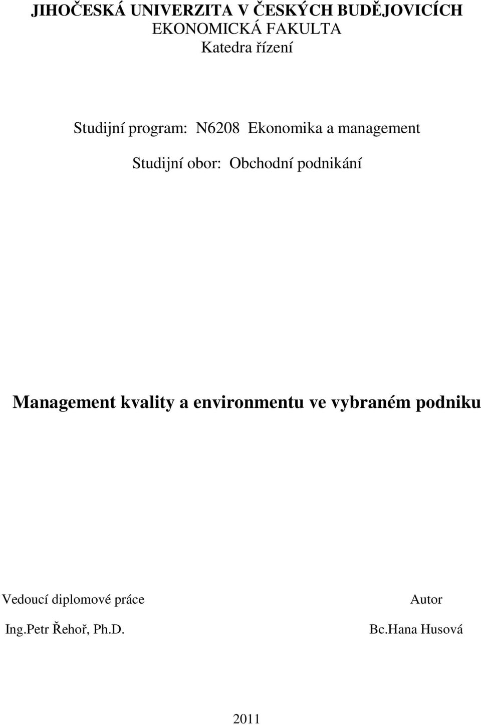 Obchodní podnikání Management kvality a environmentu ve vybraném