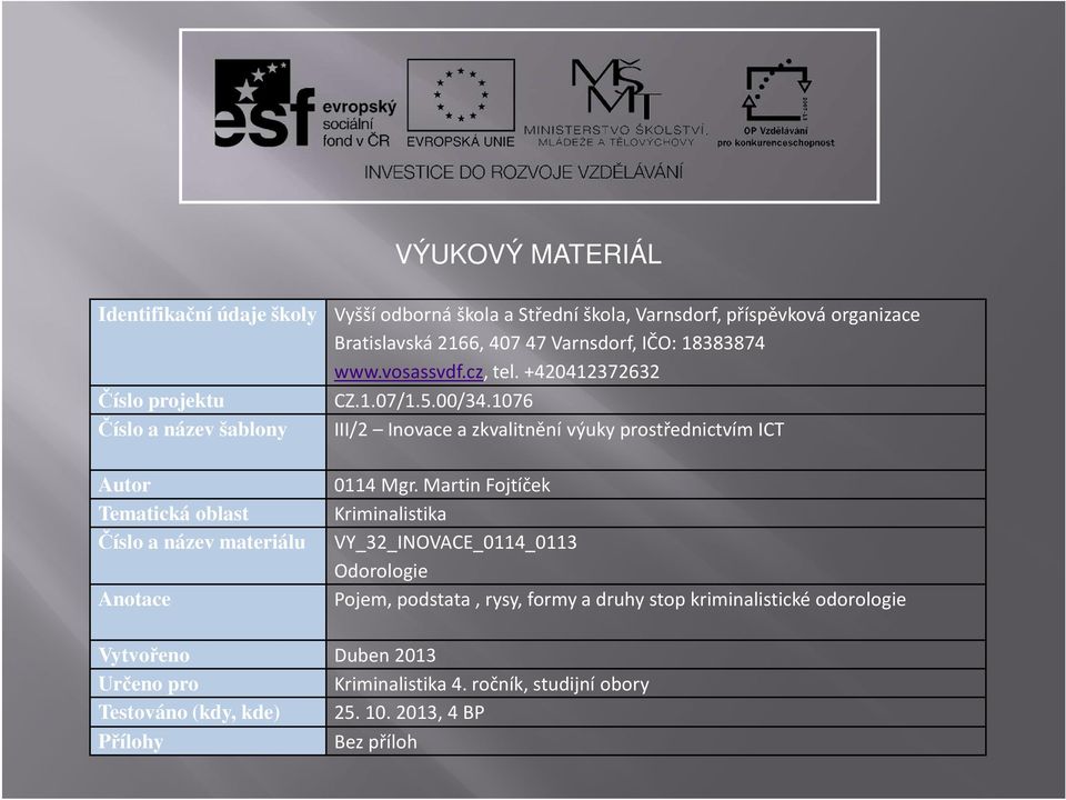 1076 III/2 Inovace a zkvalitnění výuky prostřednictvím ICT 0114 Mgr.